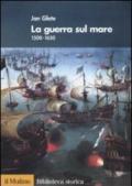 La guerra sul mare. 1500-1650