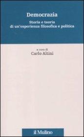 Democrazia. Storia e teoria di un'esperienza filosofica e politica