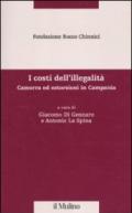 I costi dell'illegalità. Camorra ed estorsioni in Campania