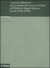 I processi informativi per la nomina dei vescovi di Trento nell'Archivio Segreto Vaticano (secoli XVII-XVIII)