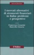 I mercati alternativi di strumenti finanziari in Italia: problemi e prospettive
