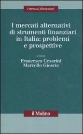 I mercati alternativi di strumenti finanziari in Italia: problemi e prospettive