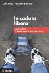 In caduta libera. Rapporto 2010 su povertà ed esclusione sociale in Italia