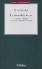 La legge della razza. Strategie e luoghi del discorso giuridico fascista