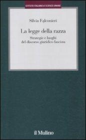 La legge della razza. Strategie e luoghi del discorso giuridico fascista