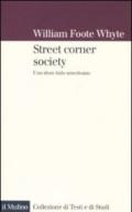 Street corner society. Uno slum italo-americano