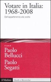 Votare in Italia: 1968-2008. Dall'appartenenza alla scelta