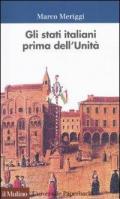 Gli Stati italiani prima dell'unità. Una storia istituzionale