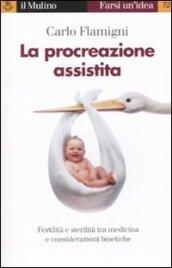 La procreazione assistita (Farsi un'idea Vol. 72)