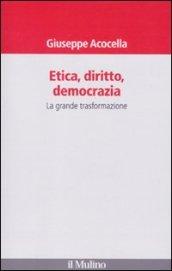 Etica, diritto, democrazia. La grande trasformazione