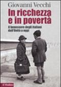 In ricchezza e in povertà. Il benessere degli italiani dall'Unità a oggi