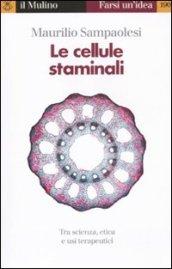 Le cellule staminali. Tra scienza, etica e usi terapeutici