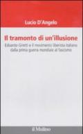 Il tramonto di un'illusione. Edoardo Giretti e il movimento liberista italiano dalla prima guerra mondiale al fascismo