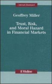 Trust, risk, and moral hazard in financial markets