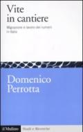 Vite in cantiere. Migrazione e lavoro dei rumeni in Italia