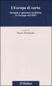 L'Europa di carta. Stampa e opinione pubblica in Europa nel 2010