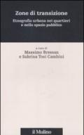 Zone di transizione. Etnografia urbana nei quartieri e nello spazio pubblico