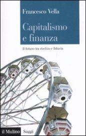 Capitalismo e finanza. Il futuro tra rischio e fiducia