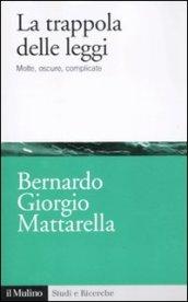 La trappola delle leggi: Molte, oscure, complicate (Studi e ricerche Vol. 615)