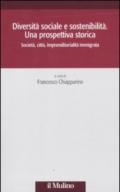 Diversità sociale e sostenibilità. Una prospettiva storica. Società, città, imprenditorialità immigrata