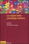 Le origini della psicologia italiana. Scienza e psicologia sperimentale tra '800 e '900