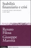 Stabilità finanziaria e crisi. Il ruolo dei mercati, delle istituzioni e delle regole