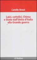 Laici, cattolici, Chiesa e Stato dall'Unità d'Italia alla grande guerra