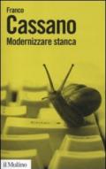 Modernizzare stanca. Perdere tempo, guadagnare tempo