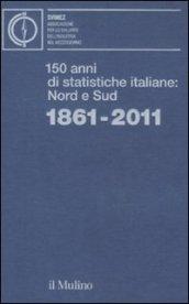 150 anni di statistiche italiane: Nord e Sud. 1861-2011