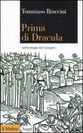 Prima di Dracula. Archeologia del vampiro