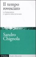 Il tempo rovesciato. La Restaurazione e il governo della democrazia