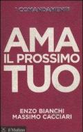 I comandamenti. Ama il prossimo tuo