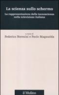 La scienza sullo schermo. La rappresentazione della tecnoscienza nella televisione italiana