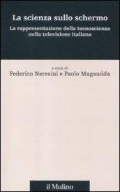 La scienza sullo schermo. La rappresentazione della tecnoscienza nella televisione italiana