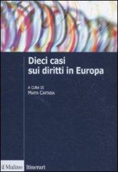 Dieci casi sui diritti in Europa. Uno strumento didattico