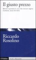 Il giusto prezzo. Mercato e giustizia in una città d'ancien régime (Corleone, secoli XVI-XVII)