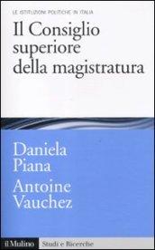 Il Consiglio superiore della magistratura. Le istituzioni pubbliche in Italia