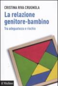 La relazione genitore-bambino tra adeguatezza e rischio