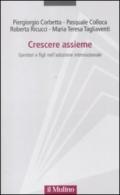 Crescere assieme. Genitori e figli nell'adozione internazionale