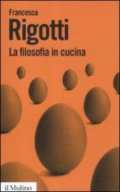 La filosofia in cucina. Piccola critica della ragion culinaria