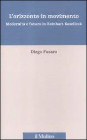 L'orizzonte in movimento. Modernità e futuro in Reinhart Koselleck