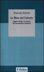 Le muse del Calvario. Angelo Grillo e la poesia dei benedettini cassinesi