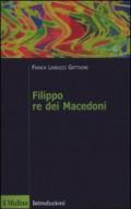 Filippo re dei Macedoni