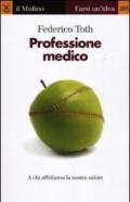 Professione medico (Farsi un'idea)