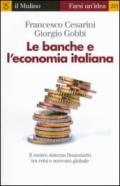 Le banche e l'economia italiana. Il nostro sistema finanziario tra crisi e mercato globale