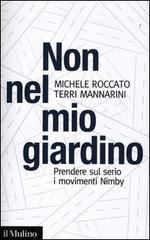 Non nel mio giardino. Prendere sul serio i movimenti Nimby