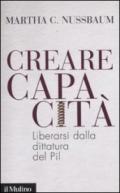 Creare capacità. Liberarsi dalla dittatura del Pil