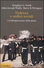 Violenza e ordini sociali. Un'interpretazione della storia