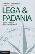 Lega & Padania. Storie e luoghi delle camicie verdi