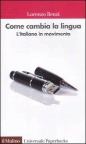 Come cambia la lingua. L'italiano in movimento